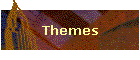 Themes